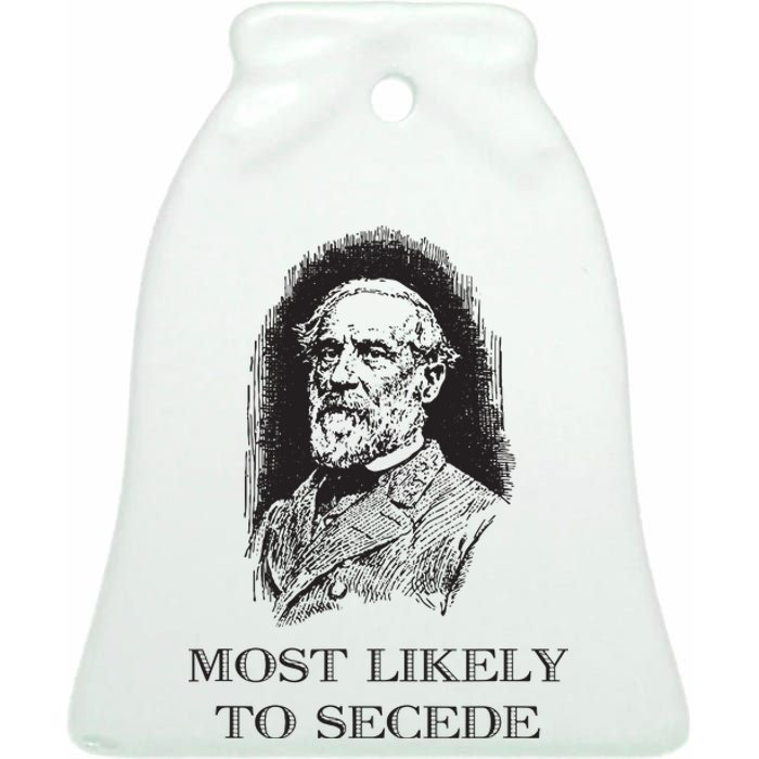 Robert E Lee Most Likely To Secede Funny Civil War Ceramic Bell Ornament