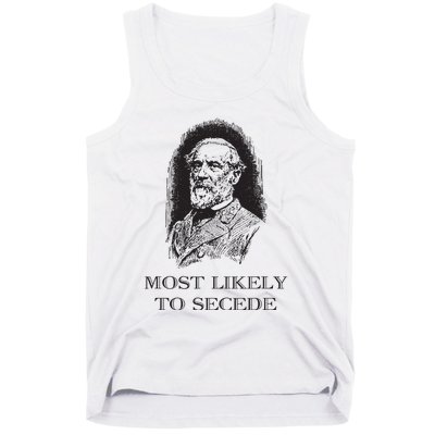 Robert E Lee Most Likely To Secede Funny Civil War Tank Top