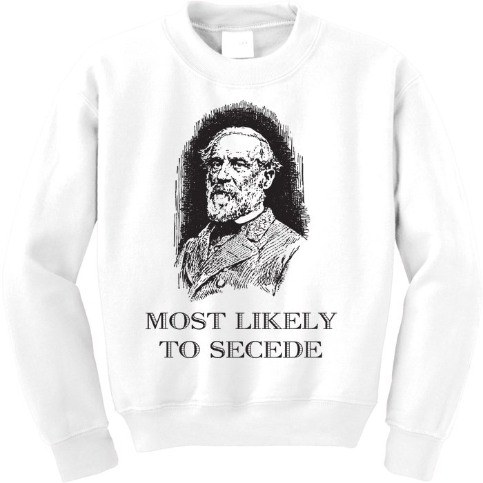 Robert E Lee Most Likely To Secede Funny Civil War Kids Sweatshirt