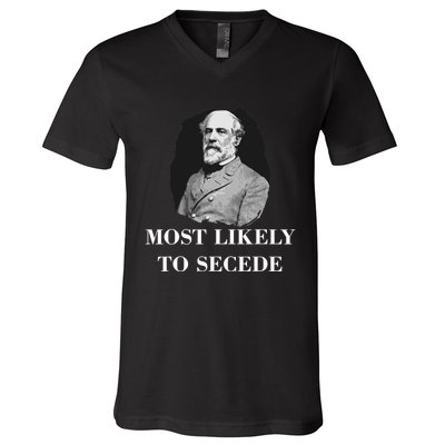 Robert E. Lee Most Likely to Secede Civil War V-Neck T-Shirt