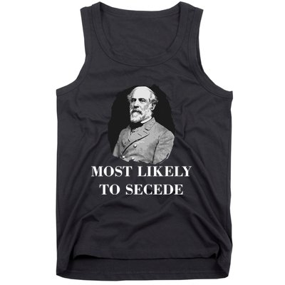 Robert E. Lee Most Likely to Secede Civil War Tank Top