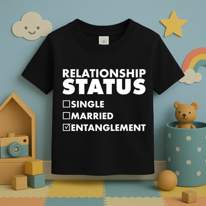 Relationship Status Entanglement Toddler T-Shirt