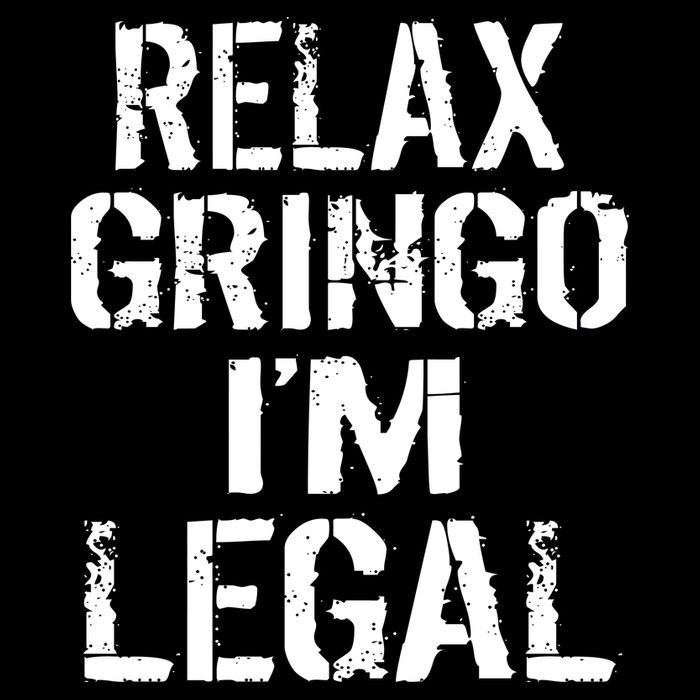 Relax Gringo I'm Legal Funny Immigration Backpack