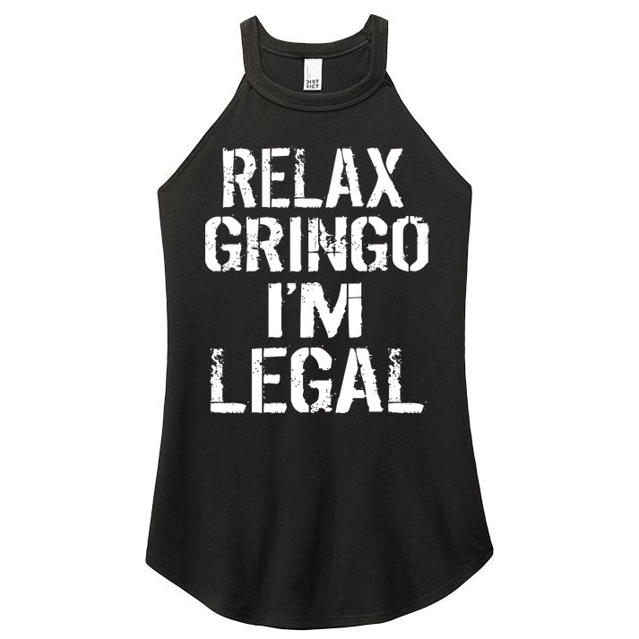 Relax Gringo I'm Legal Funny Immigration Women's Perfect Tri Rocker Tank