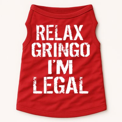 Relax Gringo I'm Legal Funny Immigration Doggie Tank