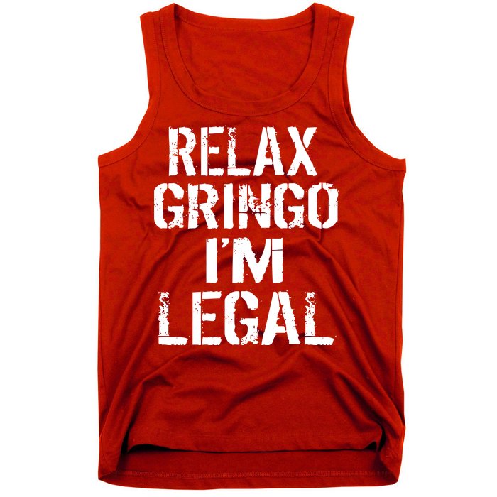 Relax Gringo I'm Legal Funny Immigration Tank Top