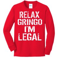 Relax Gringo I'm Legal Funny Immigration Kids Long Sleeve Shirt