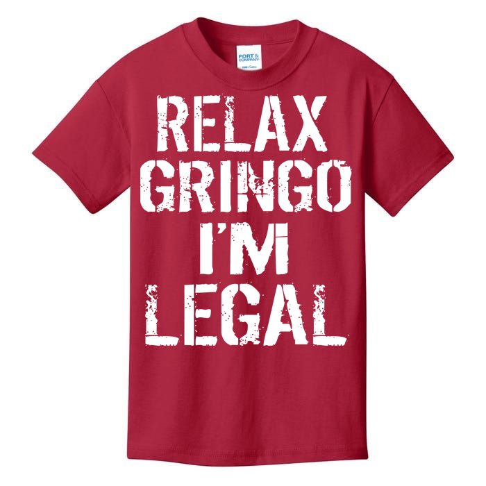 Relax Gringo I'm Legal Funny Immigration Kids T-Shirt