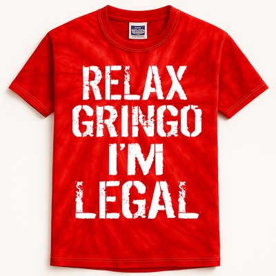 Relax Gringo I'm Legal Funny Immigration Kids Tie-Dye T-Shirt