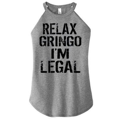 Relax Gringo I'm Legal Funny Immigration Women's Perfect Tri Rocker Tank