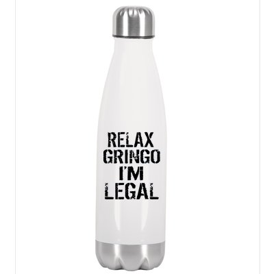 Relax Gringo I'm Legal Funny Immigration Stainless Steel Insulated Water Bottle