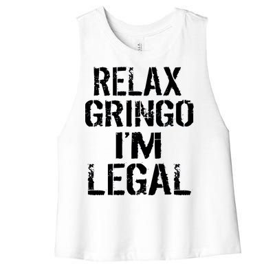 Relax Gringo I'm Legal Funny Immigration Women's Racerback Cropped Tank