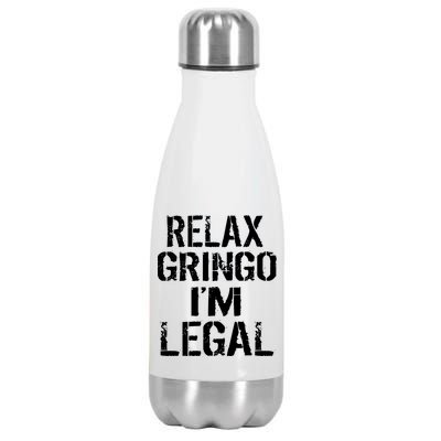 Relax Gringo I'm Legal Funny Immigration Stainless Steel Insulated Water Bottle