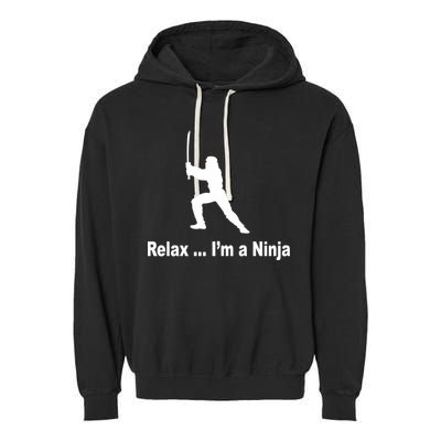 Relax I'm A Ninja Garment-Dyed Fleece Hoodie