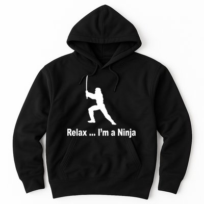 Relax I'm A Ninja Hoodie