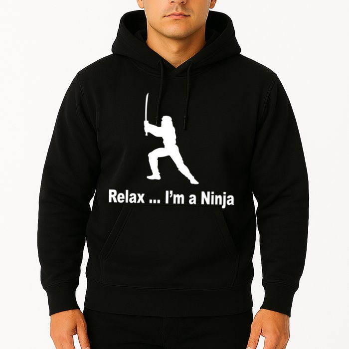 Relax I'm A Ninja Hoodie