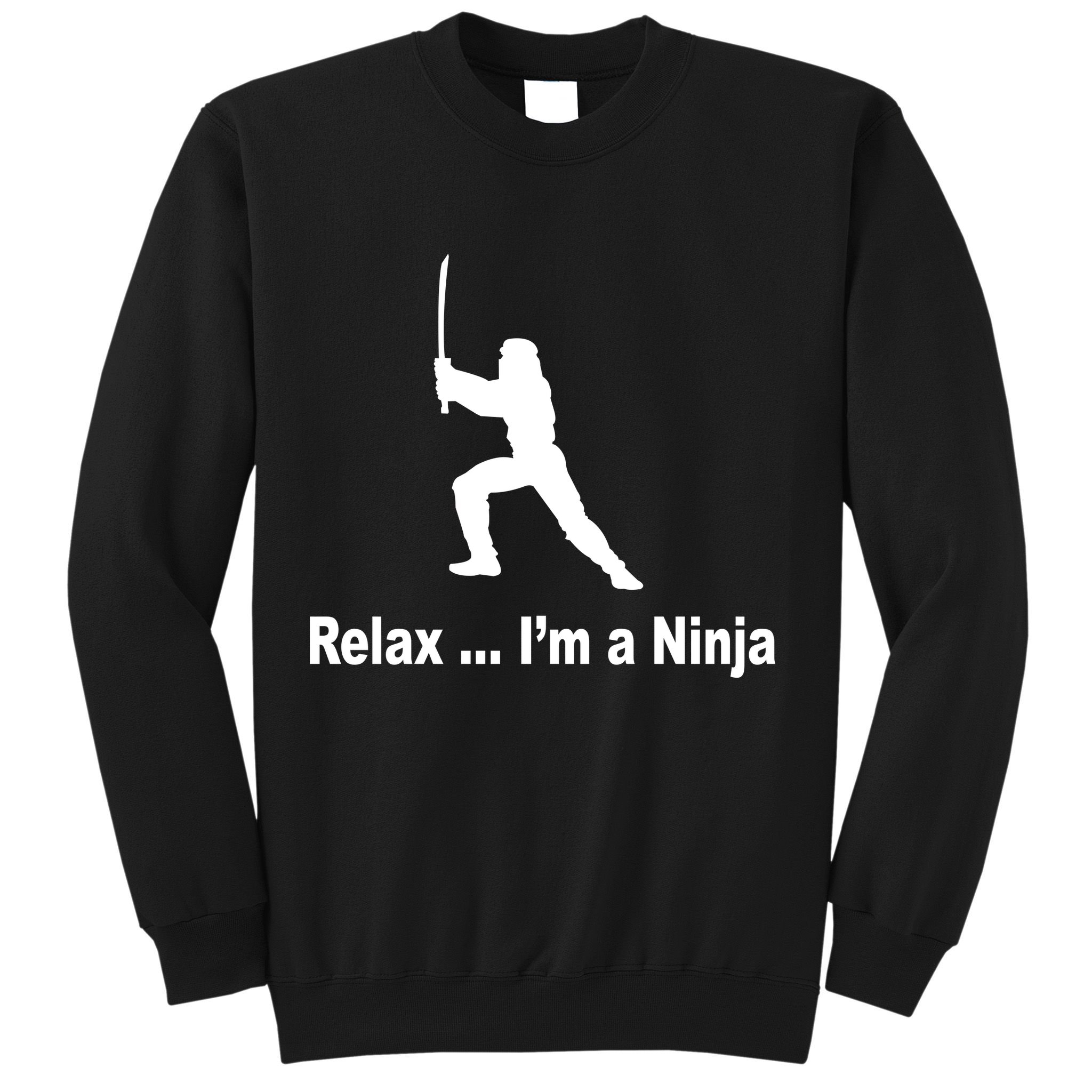 Relax I'm A Ninja Sweatshirt