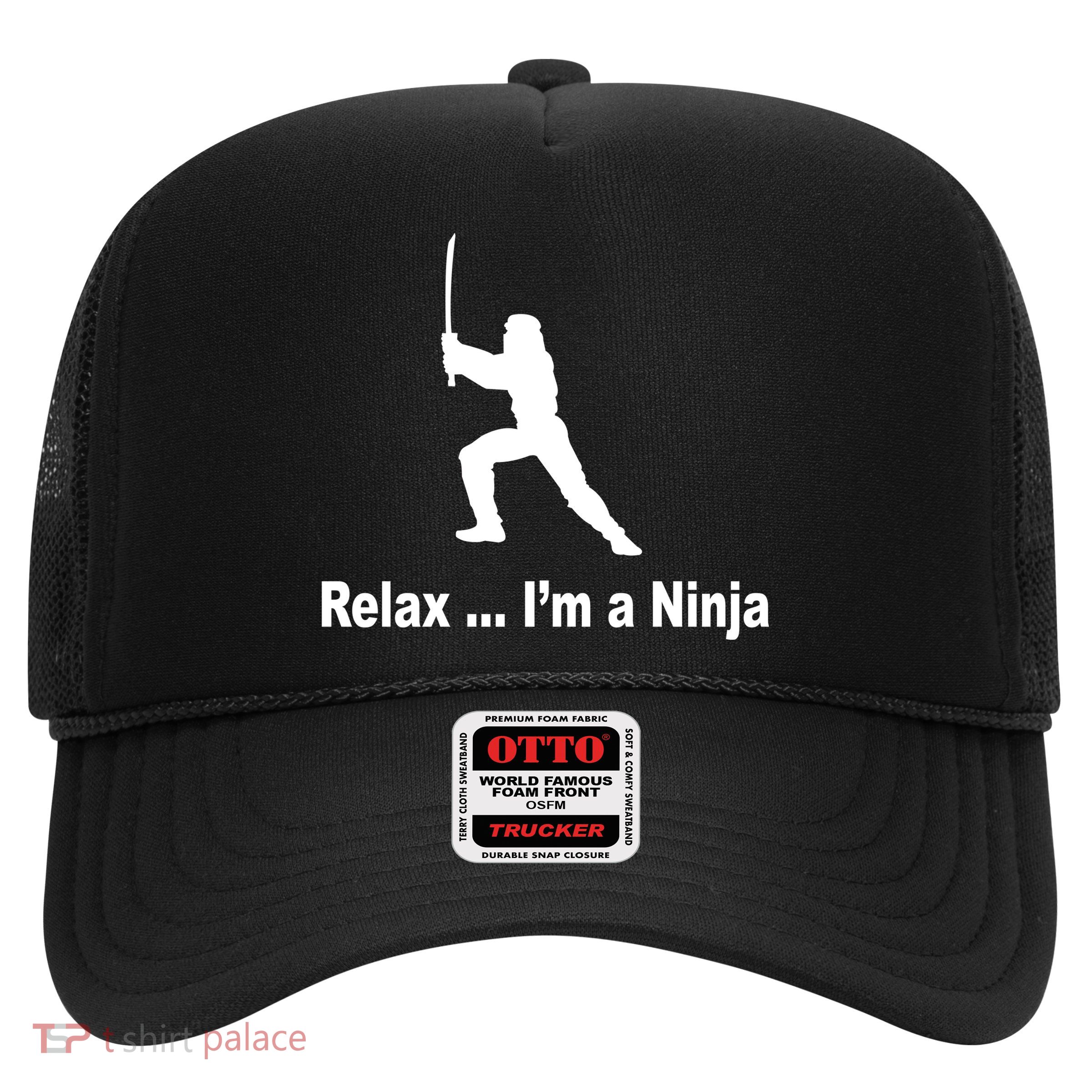 Relax I'm A Ninja Trucker Hat
