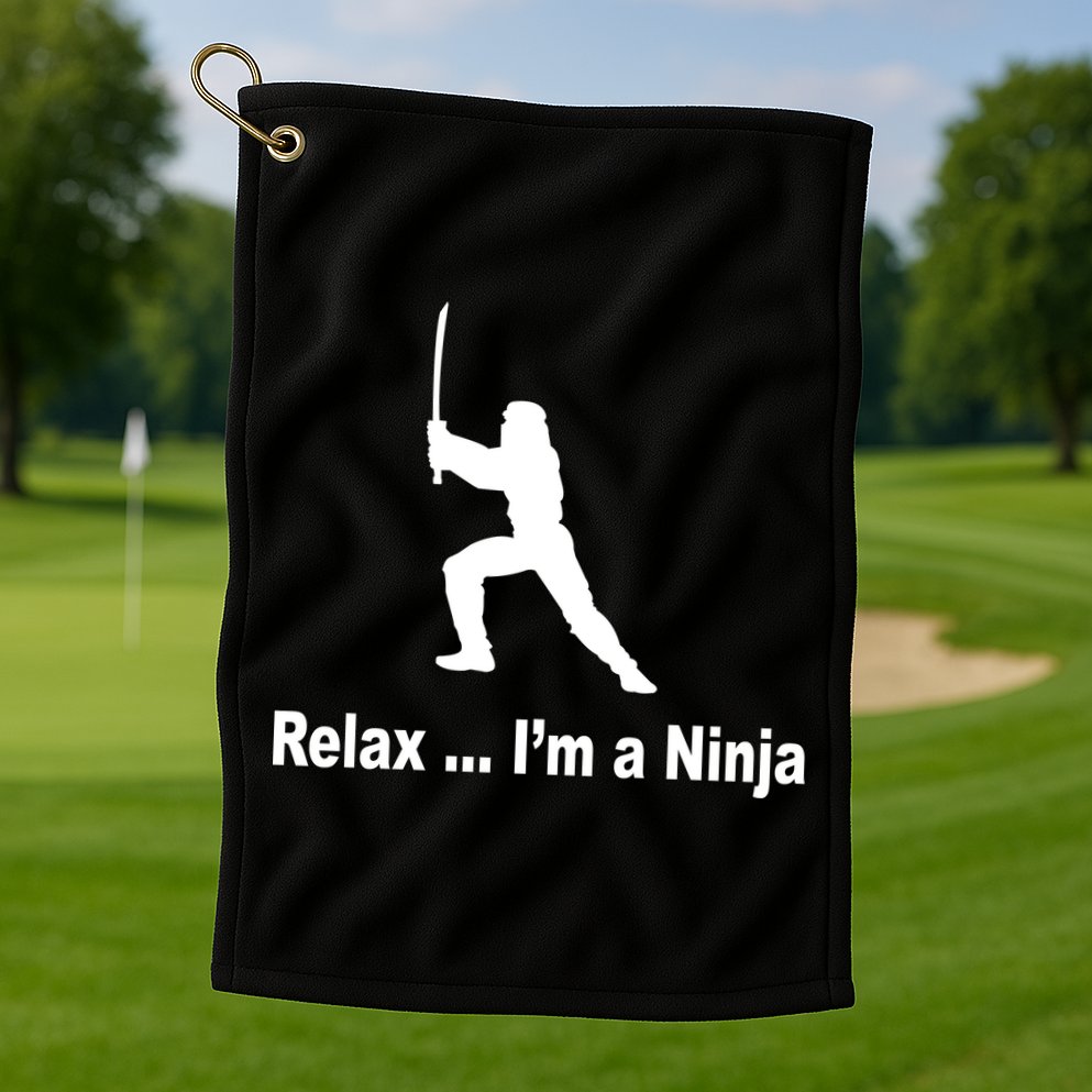 Relax I'm A Ninja Golf Towel