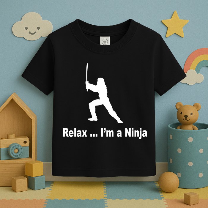 Relax I'm A Ninja Toddler T-Shirt