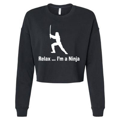 Relax I'm A Ninja Cropped Pullover Crew