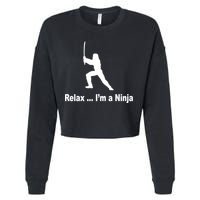 Relax I'm A Ninja Cropped Pullover Crew