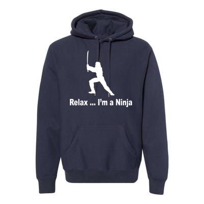 Relax I'm A Ninja Premium Hoodie