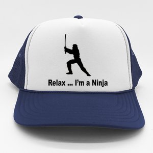 Relax I'm A Ninja Trucker Hat