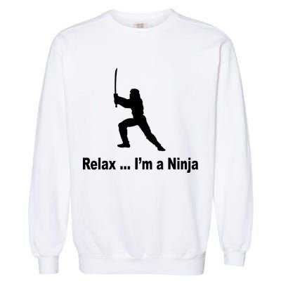 Relax I'm A Ninja Garment-Dyed Sweatshirt