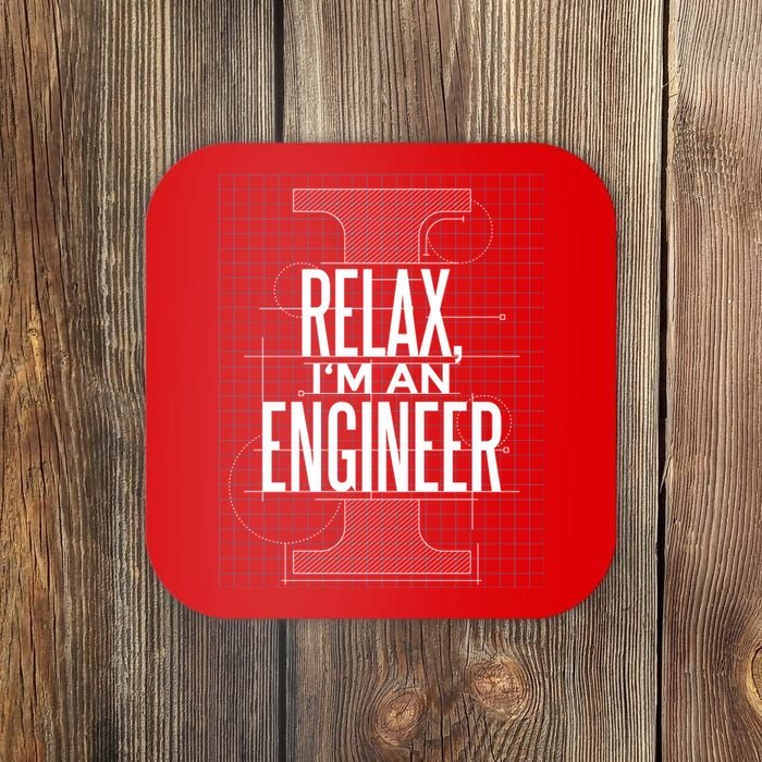 Relax I'm An Engineer Coaster