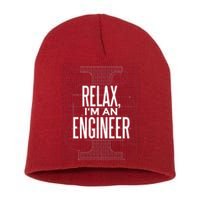 Relax I'm An Engineer Short Acrylic Beanie