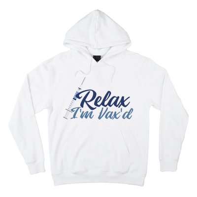 Relax I'm Vax'd Hoodie