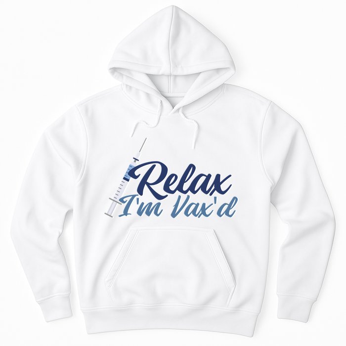 Relax I'm Vax'd Hoodie