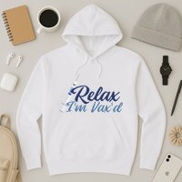 Relax I'm Vax'd Hoodie