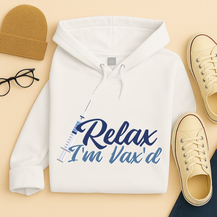 Relax I'm Vax'd Hoodie