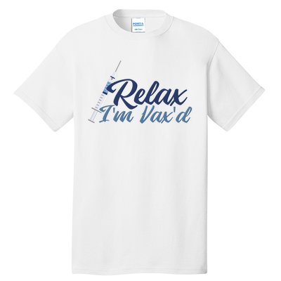 Relax I'm Vax'd Tall T-Shirt