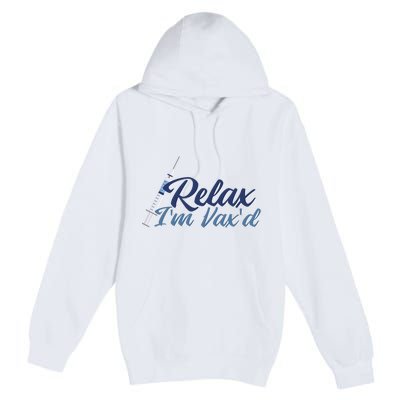 Relax I'm Vax'd Premium Pullover Hoodie