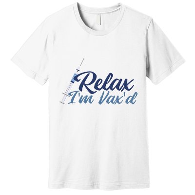 Relax I'm Vax'd Premium T-Shirt