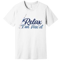 Relax I'm Vax'd Premium T-Shirt