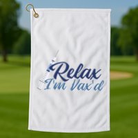 Relax I'm Vax'd Golf Towel