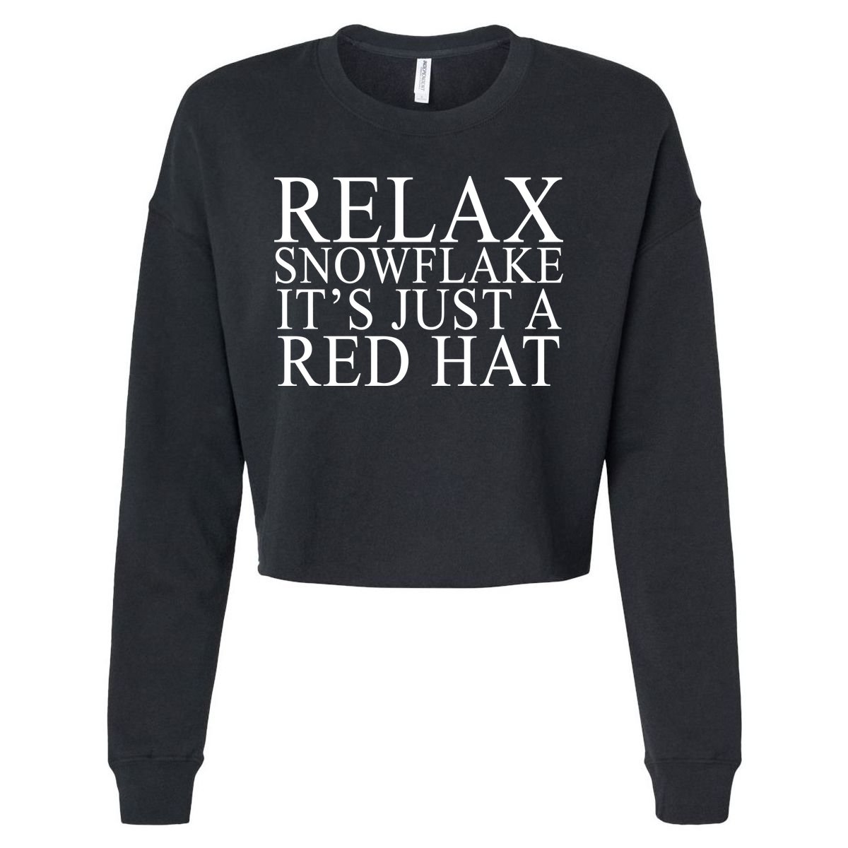 Relax It's Just A Red Hat Pro MAGA Trump 2020 Cropped Pullover Crew