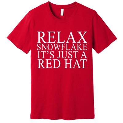 Relax It's Just A Red Hat Pro MAGA Trump 2020 Premium T-Shirt