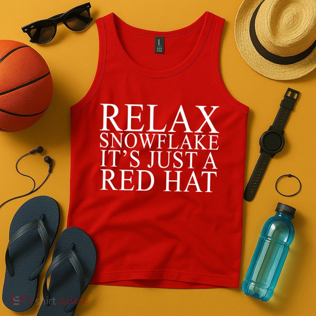 Relax It's Just A Red Hat Pro MAGA Trump 2020 Tank Top