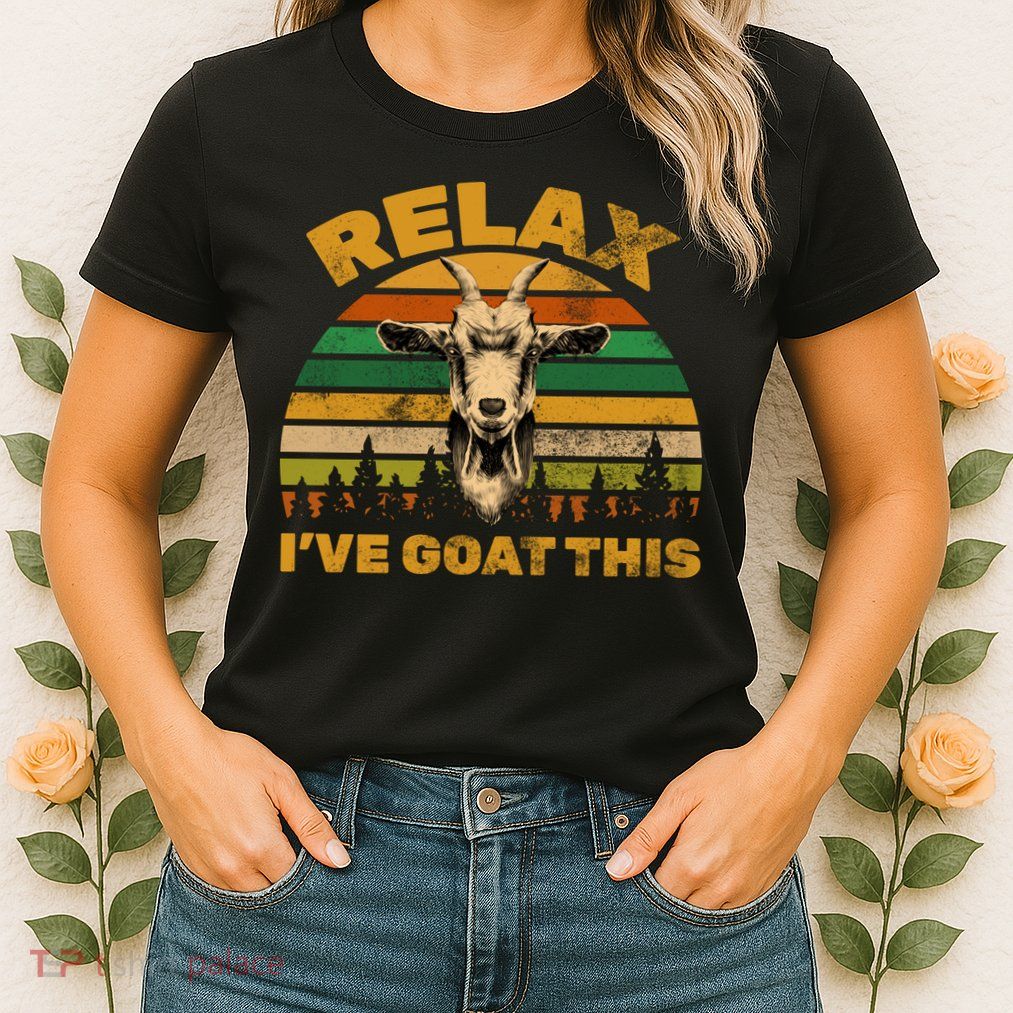 Relax I've Goat This Womens T-Shirt