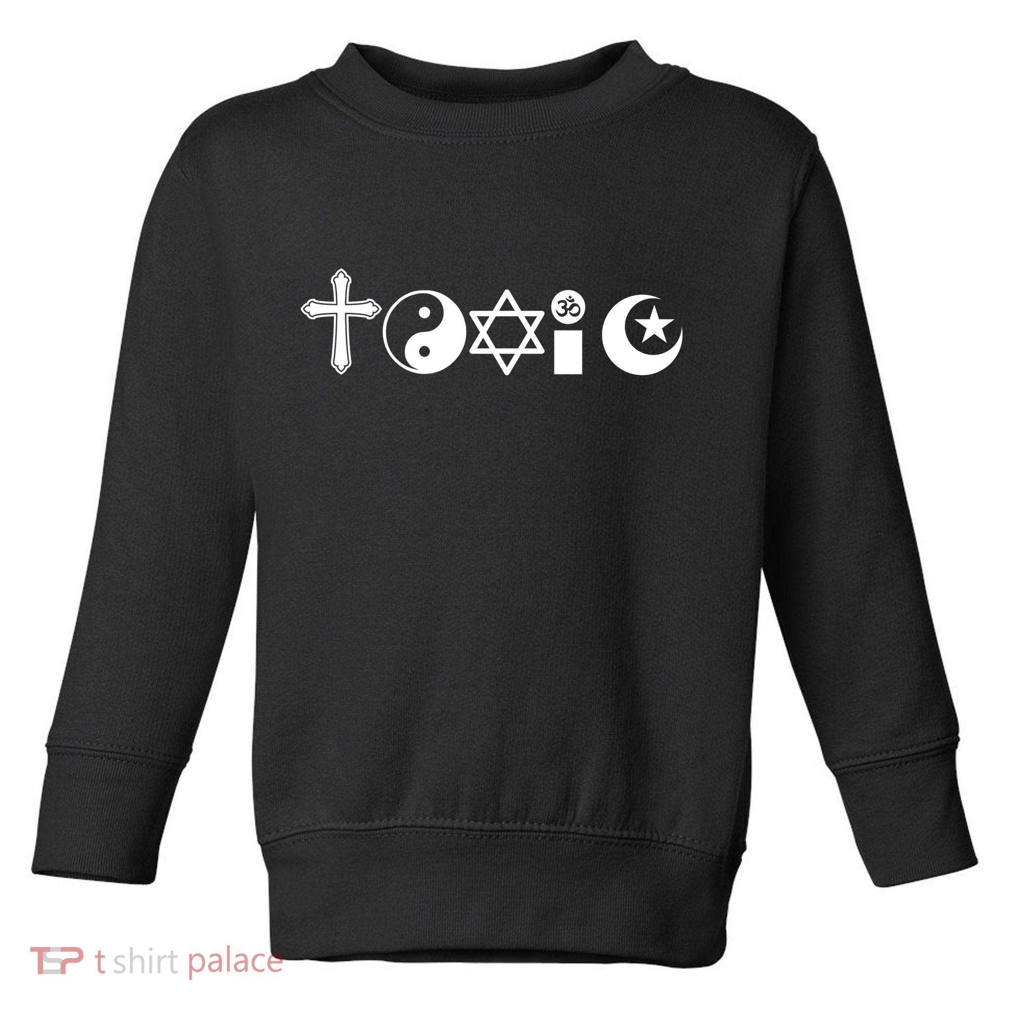 Religion Is Toxic Toddler Sweatshirt