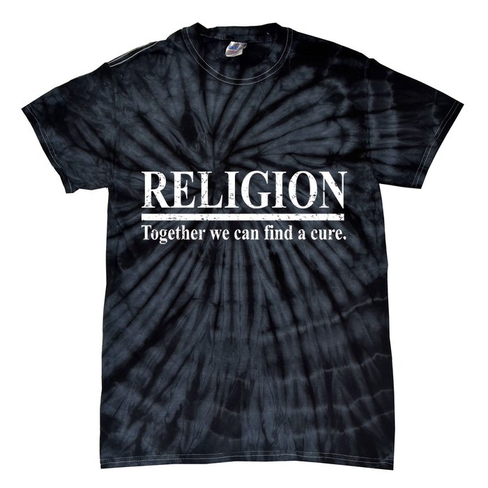 Religion Together We Can Find A Cure Tie-Dye T-Shirt