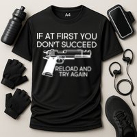 Reload and Try Again Funny Gun Performance Shirt
