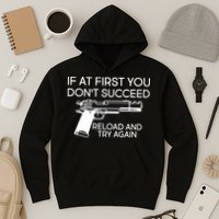 Reload and Try Again Funny Gun Hoodie