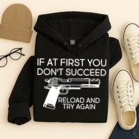 Reload and Try Again Funny Gun Hoodie