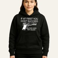 Reload and Try Again Funny Gun Hoodie